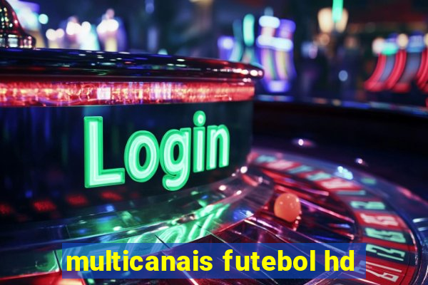 multicanais futebol hd